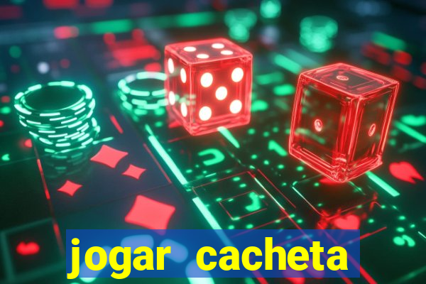 jogar cacheta valendo dinheiro